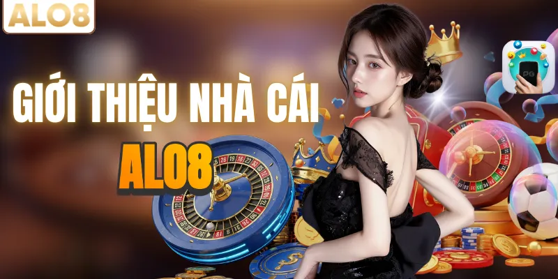 ALO8 – Nhà Cái ALO8 Chính Thức 2026 > Truy Cập Nhận 88K Cực Đã 10 Tìm hiểu về nhà cái uy tín ALO8